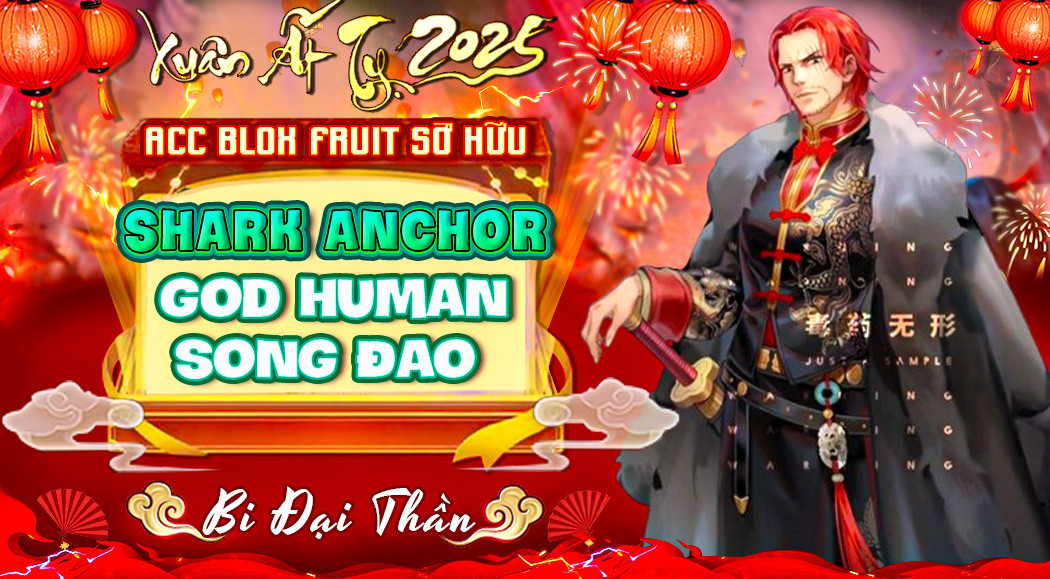 Chi tiết tài khoản (MỚI) Acc Roblox Blox Fruits SHARK ANCHOR - GOD HUMAN mã số 23012