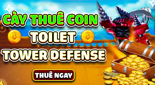 Cày Thuê Coins Toilet Tower Defense Siêu Tốc